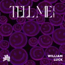 Tell Me (feat. Nat James) by William Luck, Nat James - Hardstyle cover art