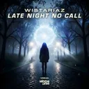 Late Night No Call by Wistariaz - Euphoric Hardstyle cover art