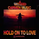 Hold on to Love by Withard, Carmen Music - Hardstyle cover art
