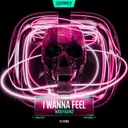 I Wanna Feel by WolfganZ - Hardstyle cover art