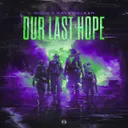 Our Last Hope by Wolv, RAVEWALKER - Hardstyle cover art