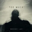 Too Much by Woody Luc - Hardstyle cover art