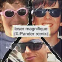 Loser magnifique - X-Pander Remix by X-Pander, Le Son Vert - Uptempo cover art