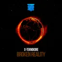 Broken Reality by X-Teknokore - Frenchcore cover art