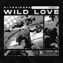 Wild Love by X-Traikerz - Hardstyle cover art