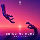 Bring Me Home by XENDER - Hardstyle cover art