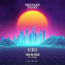 Take Me Back by Xense, Weldon - Euphoric Hardstyle cover art