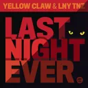 Last Night Ever by Yellow Claw, LNY TNZ - Hard Techno cover art