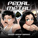 PEDAL 2 THE METAL by Yosuf, DØMINA, Dead X - Uptempo cover art