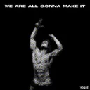 We're All Gonna Make It by Yosuf - Hardstyle cover art