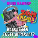 Waar Is M'n Tosti-Apparaat - Zany Remix DJ Edit by Zany, Huub Hangop - Hardstyle cover art
