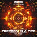 Freedom Is A Fire by Zatox, Skits Vicious - Hardstyle cover art