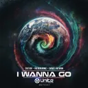 I Wanna Go by Zatox, Rebourne, Dave Revan - Hardstyle cover art