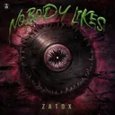 Nobody Likes by Zatox - Hardstyle cover art