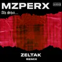 Ah Shit (Zeltak remix) by Zeltak, Mzperx - Hard Techno cover art