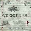 WE GOT THAT by Zentryc, DDRCK, CORTES - Hard Techno cover art