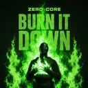 BURN IT DOWN by ZERØ CØRE - Hardstyle cover art