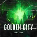 GOLDEN CITY by ZERØ CØRE - Hardstyle cover art