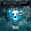Chaos in Your Head by ZIGGY X, Charly Lownoise - Happy Hardcore cover art