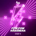 Pow Pow Habanera by ZIGGY X - Happy Hardcore cover art