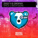 Since U Been Gone by ZIGGY X, DROPIXX - Happy Hardcore cover art