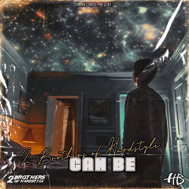 Can Be by 2 Brothers Of Hardstyle - Hardstyle cover art