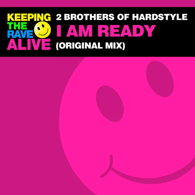 I AM READY by 2 Brothers Of Hardstyle - Hardstyle cover art