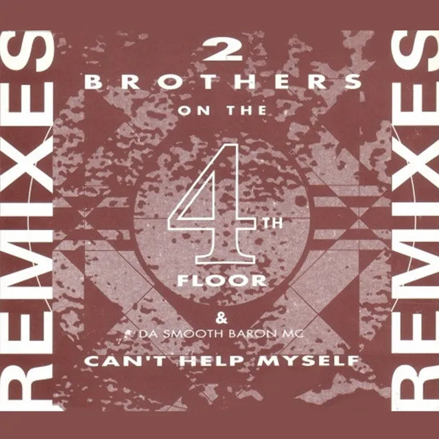 Can't Help Myself - 2 Brothers Touch by 2 Brothers On The 4th Floor - Hardcore cover art