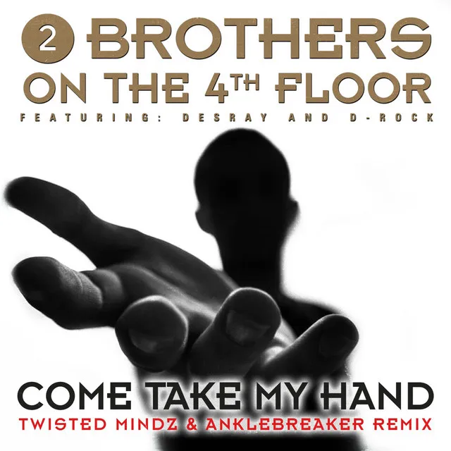 Come Take My Hand (Twisted Mindz & Anklebreaker Remix) - Pro Mix by 2 Brothers On The 4th Floor, Anklebreaker, Twisted Mindz - Hardstyle cover art