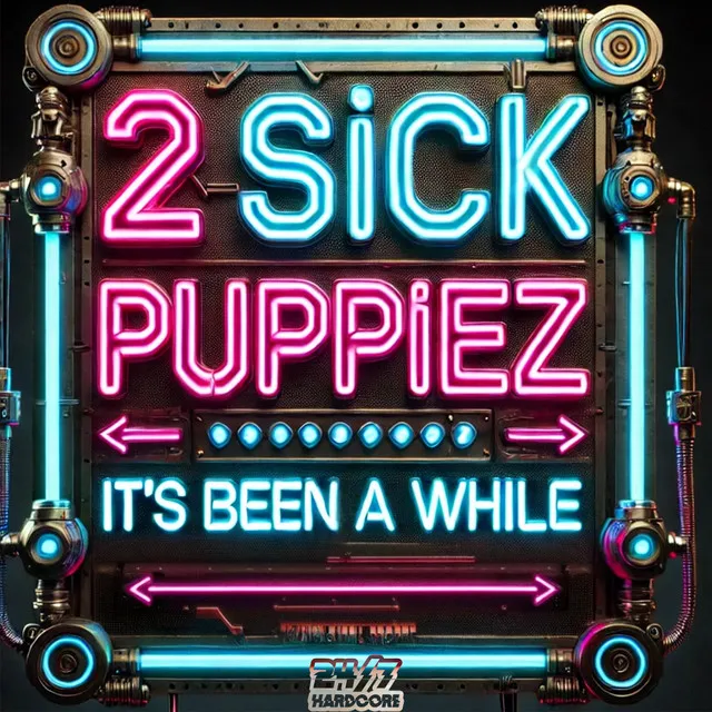 It's Been A While by 247 Hardcore, 2 Sick Puppiez - Happy Hardcore cover art