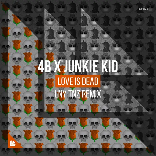 Love Is Dead - LNY TNZ Remix by 4B, LNY TNZ, Junkie Kid - Hardstyle cover art