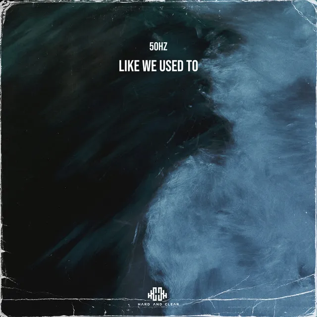 Like We Used To by 50 Hz - Hardstyle cover art