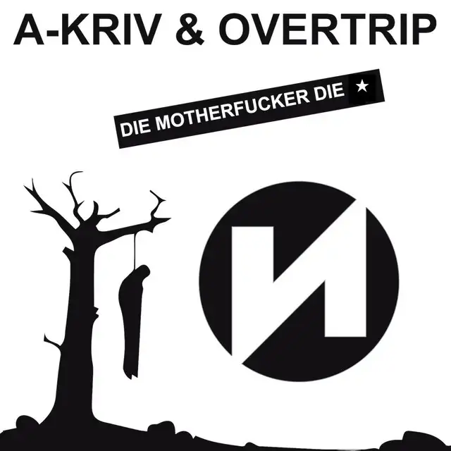 Die Motherfucker Die by A-Kriv, Overtrip - Frenchcore cover art