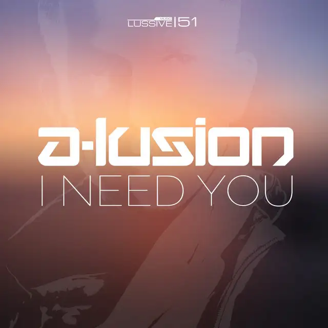 I Need You - Radio Edit by A-Lusion - Hardstyle cover art