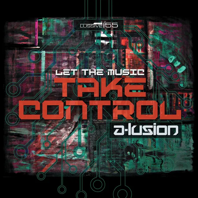 Let The Music Take Control - Hybrid 135 Mix by A-Lusion - Hardstyle cover art