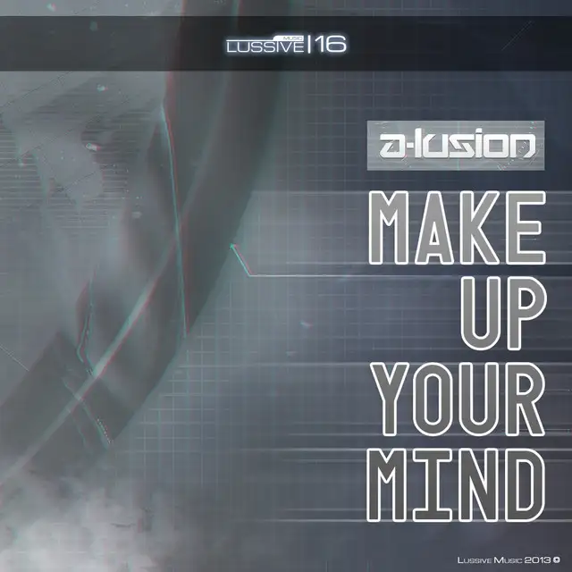 Make Up Your Mind - Radio Edit by A-Lusion - Hardstyle cover art