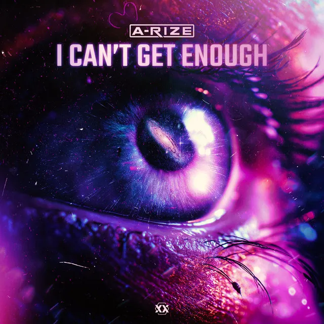 I Can't Get Enough by A-RIZE - Hardstyle cover art