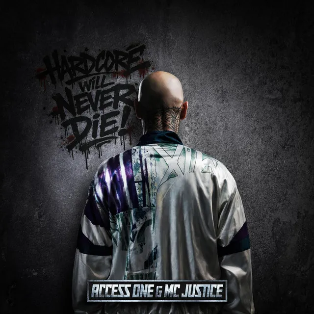 Hardcore Will Never Die by Access One, MC Justice - Hardcore cover art