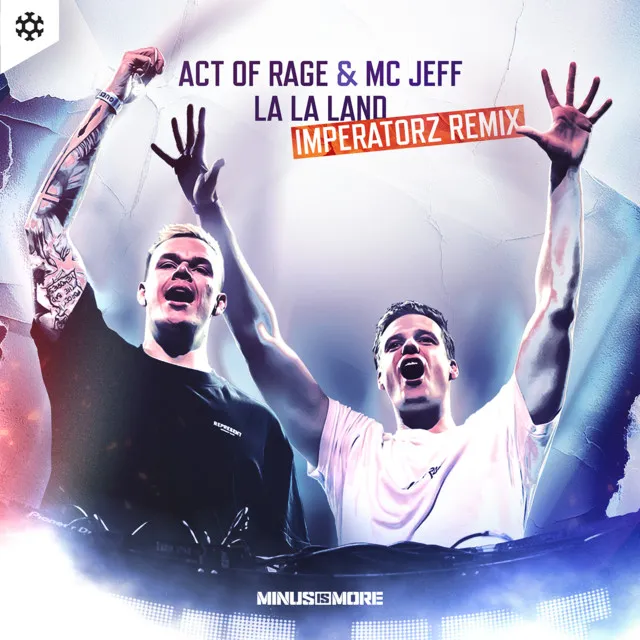 La La Land - Imperatorz Remix by Act of Rage, Imperatorz, MC Jeff - Hardstyle cover art