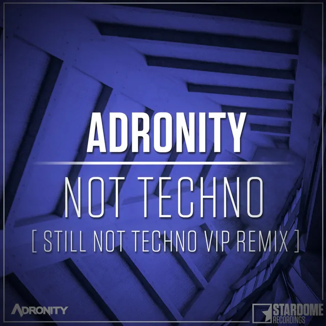 Not Techno - Still Not Techno Vip Remix by Adronity - Hardstyle cover art