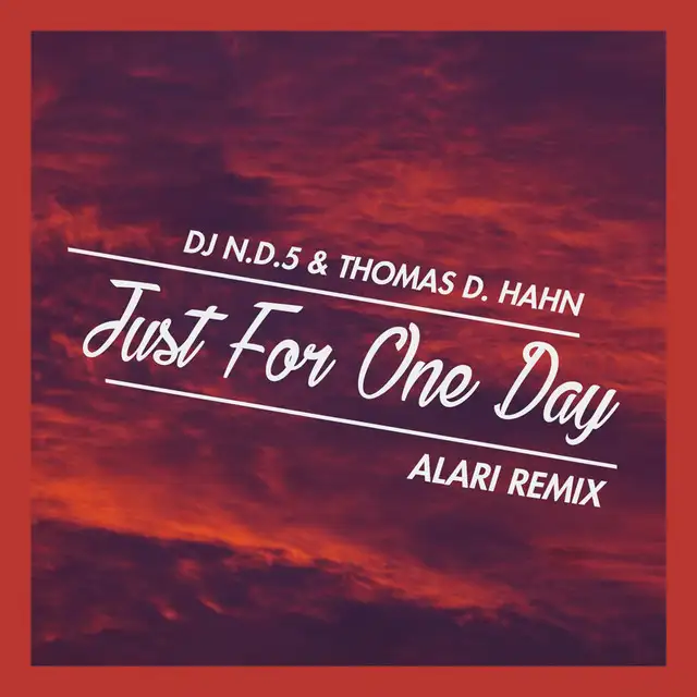 Just For One Day [Alari Remix] by Alari, DJ N.D.5, Thomas D. Hahn - Hardstyle cover art