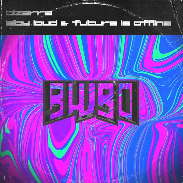 Bizarre by Alby Loud, Future Is Offline - Doomcore cover art