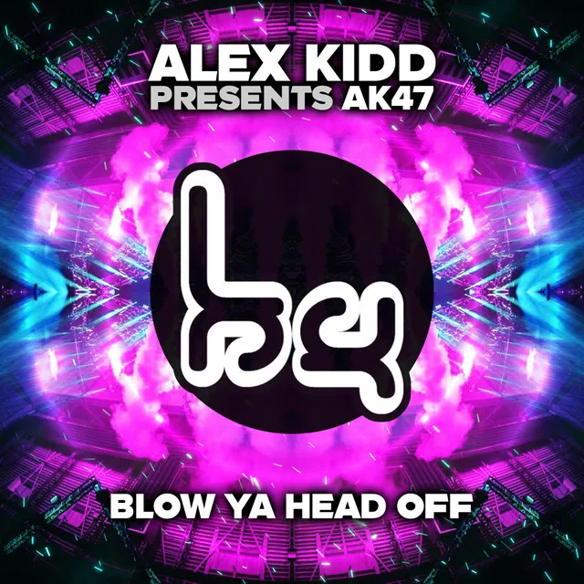 Blow Ya Head Off by Alex Kidd, AK47 - Hardstyle cover art