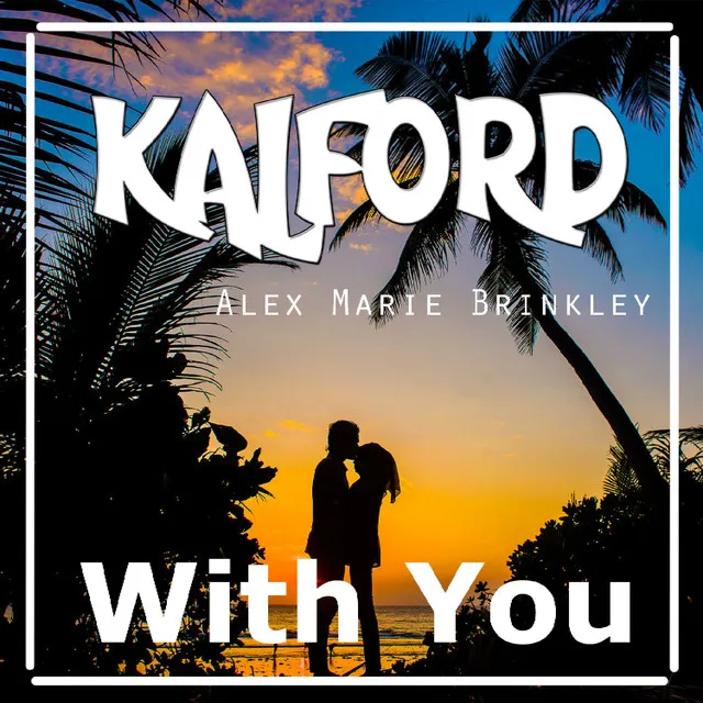 With You by Alex Marie Brinkley, Kalford - Happy Hardcore cover art