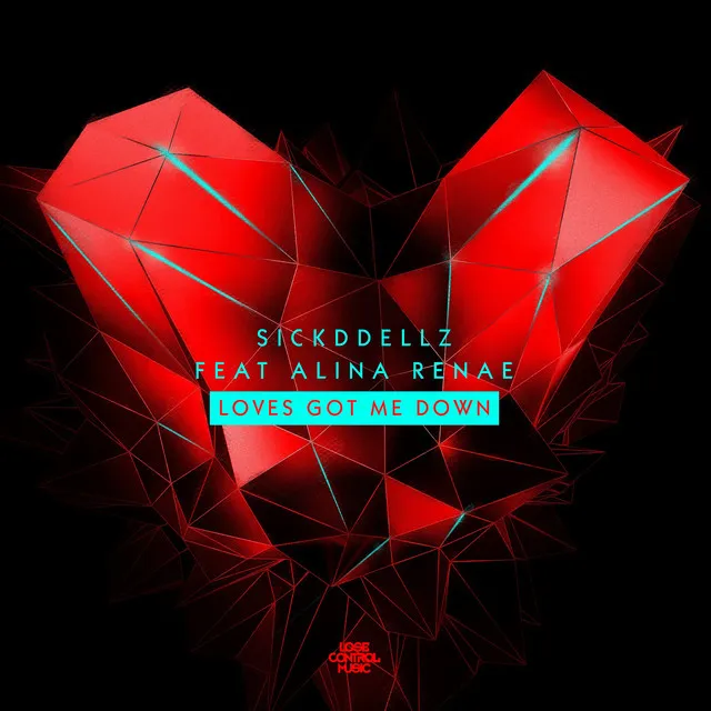 Loves Got Me Down by Alina Renae, Sickddellz - Euphoric Hardstyle cover art
