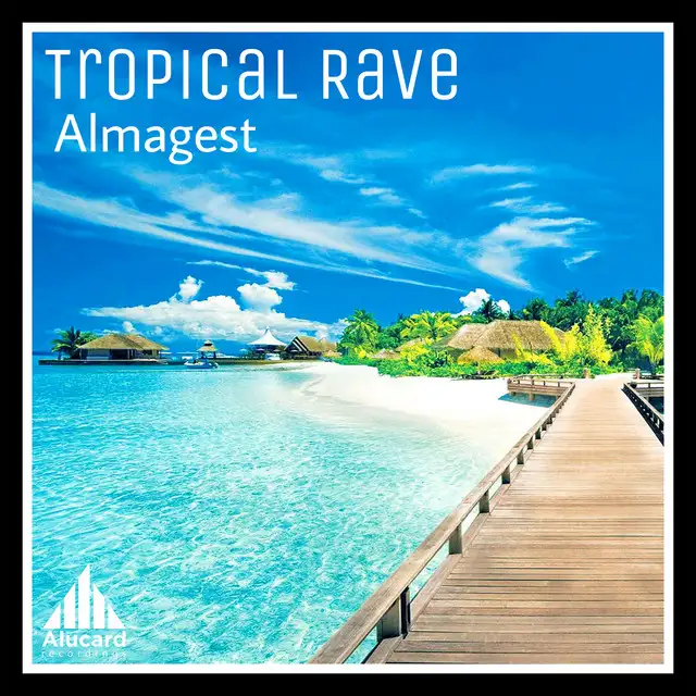 Tropical Rave by Almagest! - Hardstyle cover art