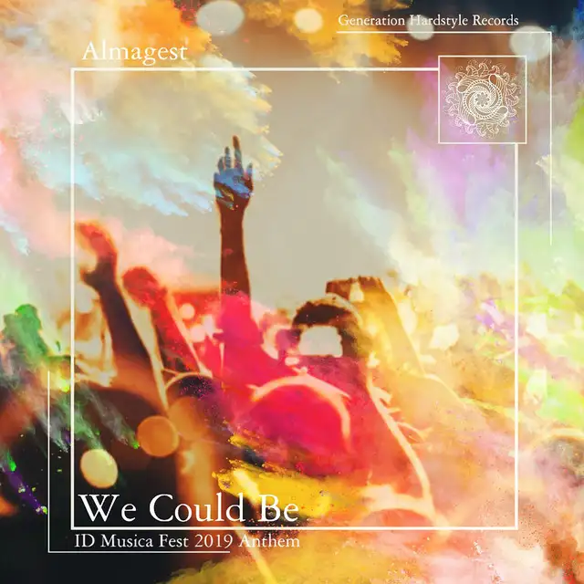 We Could Be (ID Musica Fest 2019 Anthem) by Almagest! - Hardstyle cover art