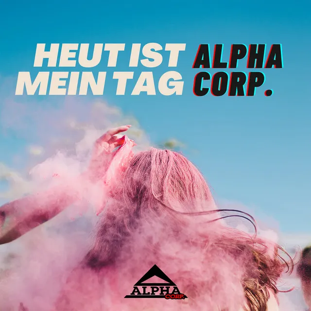 Heut ist mein Tag by Alpha Corp. - Frenchcore cover art