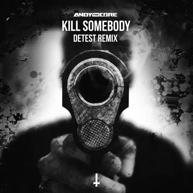 Kill Somebody - Detest Remix by Andy the Core, Detest - Hardcore cover art