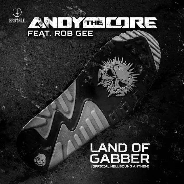 Land of Gabber - Official Hellbound Anthem - Edit by Andy the Core, Rob Gee - Uptempo cover art